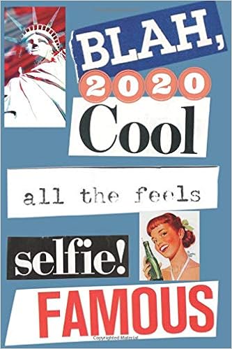 Amazon Com 2020 Blah Cool All The Feels Selfie Famous 2020