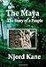 The Maya: The Story of a People by 