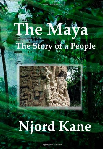The Maya: The Story of a People by Njord Kane