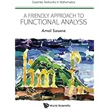 Friendly Approach To Functional Analysis, A (Essential Textbooks in Mathematics)