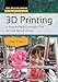 3D Printing: A Powerful New Curriculum Tool for Your School Library (Tech Tools for Learning) by Lesley Cano