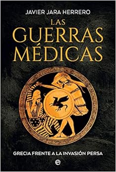 Las guerras médicas: Grecia frente a la invasión persa