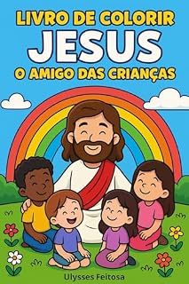 Livro Livro de Colorir - Jesus o Amigo das Crianças: Livro Cristão de Colorir para Crianças: Histórias de Jesus com Versículos para Pintar e Aprender