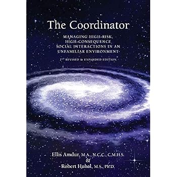 The Coordinator: Managing High-Risk High-Consequence Social Interactions in an Unfamiliar Environment The Coordinator: Managing High-Risk High-Consequence Social Interactions in an Unfamiliar Environment