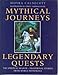 Mythical Journeys, Legendary Quests: The Spiritual Search-Traditional Stories from World Mythology by