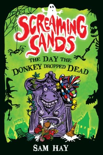The Day the Donkey Dropped Dead (Screaming Sands): 1 Paperback – 1 May 2013