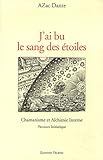 J'ai bu le sang des étoiles : Chamanisme et Alchimie Interne - Parcours initiatique by 