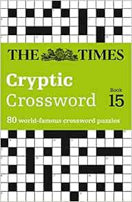 Amazon Com The Times Cryptic Crossword Book 15 The Times Crosswords 9780007368518 Browne Richard Books