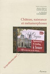 Château, naissance et métamorphoses