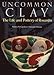 Uncommon Clay: The Life and Pottery of Rosanjin by 