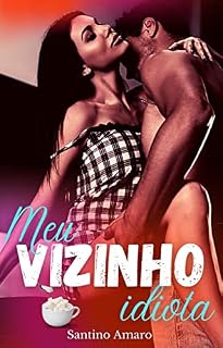 Livro Meu vizinho idiota : Enemies to lovers