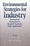 Environmental Strategies for Industry : International Perspectives on Research Needs and Policy Implications, , 1559631937
