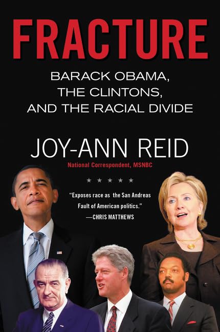 Fracture: Barack Obama, the Clintons, and the Racial Divide Fracture: Barack Obama, the Clintons, and the Racial Divide Paperback