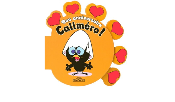 Bon Anniversaire Calimero Pagot Nino Pagot Toni Colnaghi Ignazio Amazon Es Libros