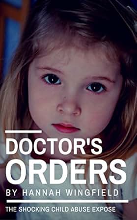 Child Abuse True Stories: DOCTOR'S ORDERS (The child abuse scandal they