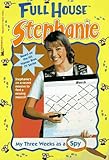 My Three Weeks As A Spy (Full House Stephanie)