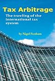 Tax Arbitrage: The Trawling of the International Tax System by