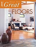 Ideas for Great Floors by Editors of Sunset Books