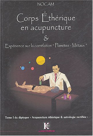 Corps éthérique en acupuncture et expérience sur la correspondance planètes-métaux