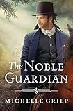 The Noble Guardian (The Bow Street Runners Trilogy Book 3) by