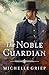 The Noble Guardian (The Bow Street Runners Trilogy Book 3) by