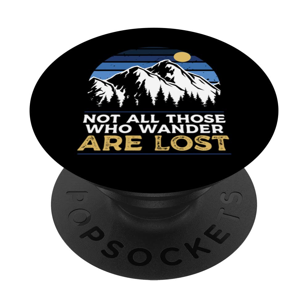 Not All Those Who Wander Are Lost Nomadic Quote Hiking PopSockets Swappable PopGrip