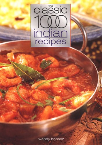 The Classic 1000 Indian RecipesFrom Foulsham