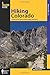 Hiking Colorado: A Guide To The State's Greatest Hiking Adventures (State Hiking Guides Series)