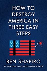 How to Destroy America in Three Easy Steps