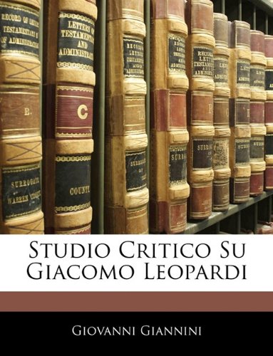 Studio Critico Su Giacomo Leopardi (Italian Edition)