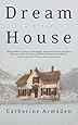Dream House: A Novel