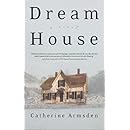 Dream House: A Novel