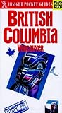 Front cover for the book British Columbia & Vancouver Insight Pocket Guide by Joel W. Rogers