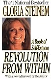 Revolution from Within: A Book of Self-Esteem [Paperback] [1993] Gloria Steinem