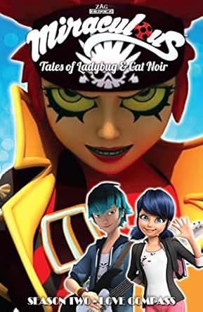 Miraculous Tales Of Ladybug And Cat Noir Season Two Love Compass