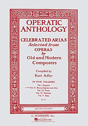 Download Operatic Anthology: Celebrated Arias Selected from Operas by Old and Modern Composers : Mezzo-Soprano and Alto PDF
