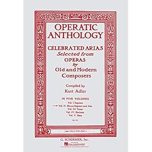 Operatic anthology volume ii: mezzo-soprano and alto: Celebrated Arias Selected from Operas by Old and Modern Composers