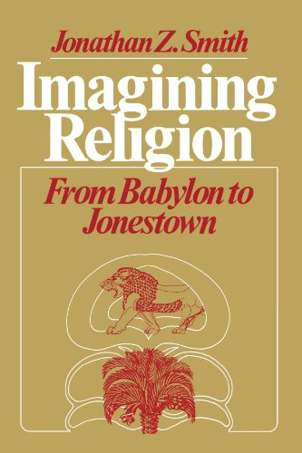 Imagining Religion: From Babylon to Jonestown (Chicago...