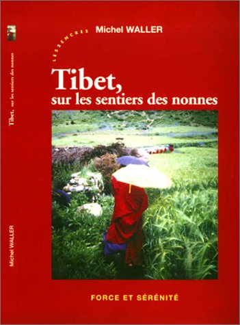 Tibet, sur les sentiers des nonnes