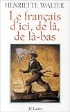 Paperback Le franc¸ais d'ici, de la`, de la`-bas (French Edition) Book