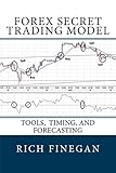Forex Secret Trading Model: Tools, Timing, and Forecasting
