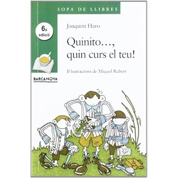 Quinito..., quin curs el teu! (Llibres Infantils I Juvenils - Sopa De Llibres. Sèrie Verda) Quinito..., quin curs el teu! (Llibres Infantils I Juvenils - Sopa De Llibres. Sèrie Verda)