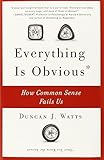 Everything Is Obvious: How Common Sense Fails Us cover