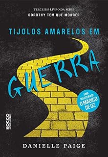 Livro Tijolos amarelos em guerra (Dorothy tem que morrer Livro 3)