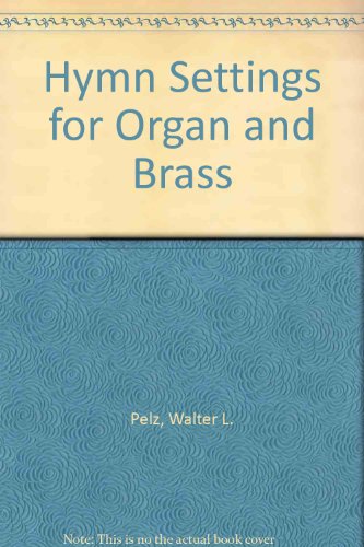 Hymn Settings for Organ and Brass