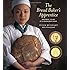 The Bread Baker's Apprentice: Mastering the Art of Extraordinary Bread
