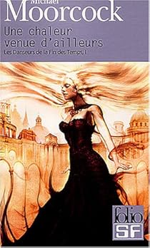 Les Danseurs De La Fin Des Temps Tome 1 Une Chaleur Venue D Ailleurs Babelio