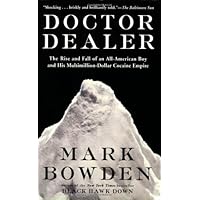 Doctor Dealer: The Rise and Fall of an All-American Boy and His Multimillion-Dollar Cocaine Empire