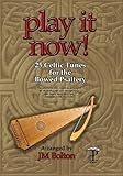 Play it Now! 25 Celtic Tunes for the Bowed Psaltery