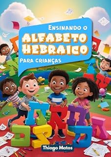 Livro Ensinando o Alfabeto Hebraico para Crianças (Hebraico Bíblico para Crianças Livro 1)